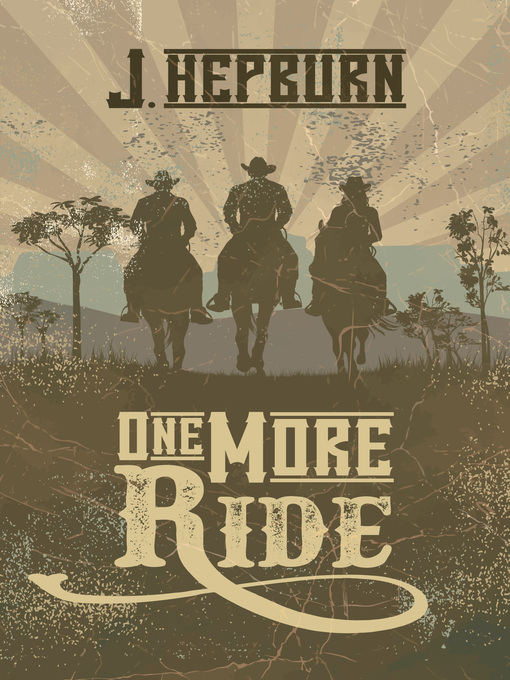 Title details for One More Ride by J. Hepburn - Available